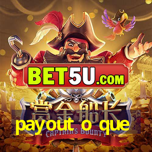 payout o que